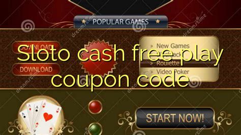 sloto cash casino free bonus codes